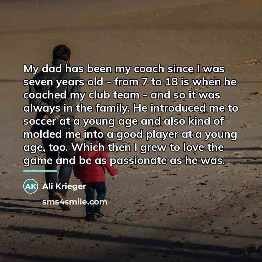 “My dad has been my coach since I was seven…” quote by Ali Krieger