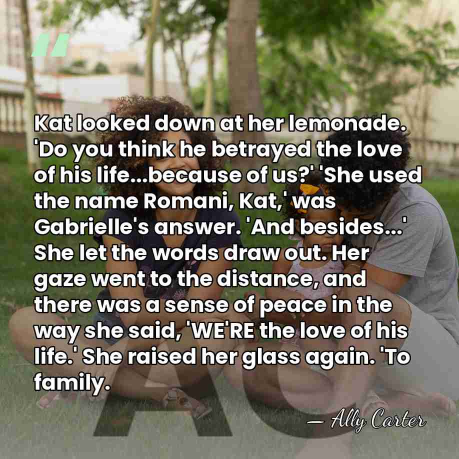 Kat looked down at her lemonade. 'Do you think he betrayed the&hellip; - Ally Carter