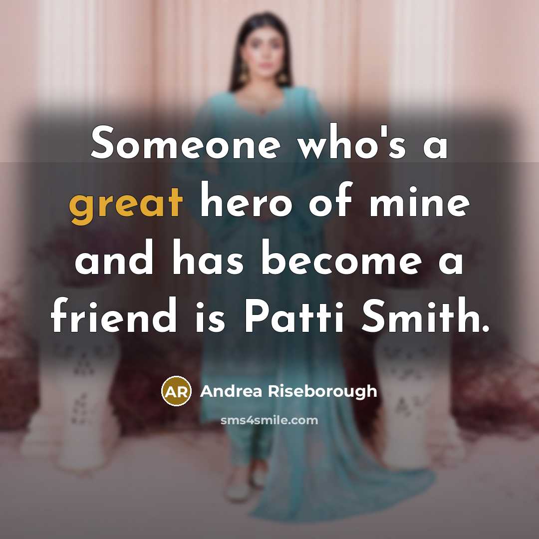 “Someone who's a great hero of mine and has become…” quote by Andrea Riseborough