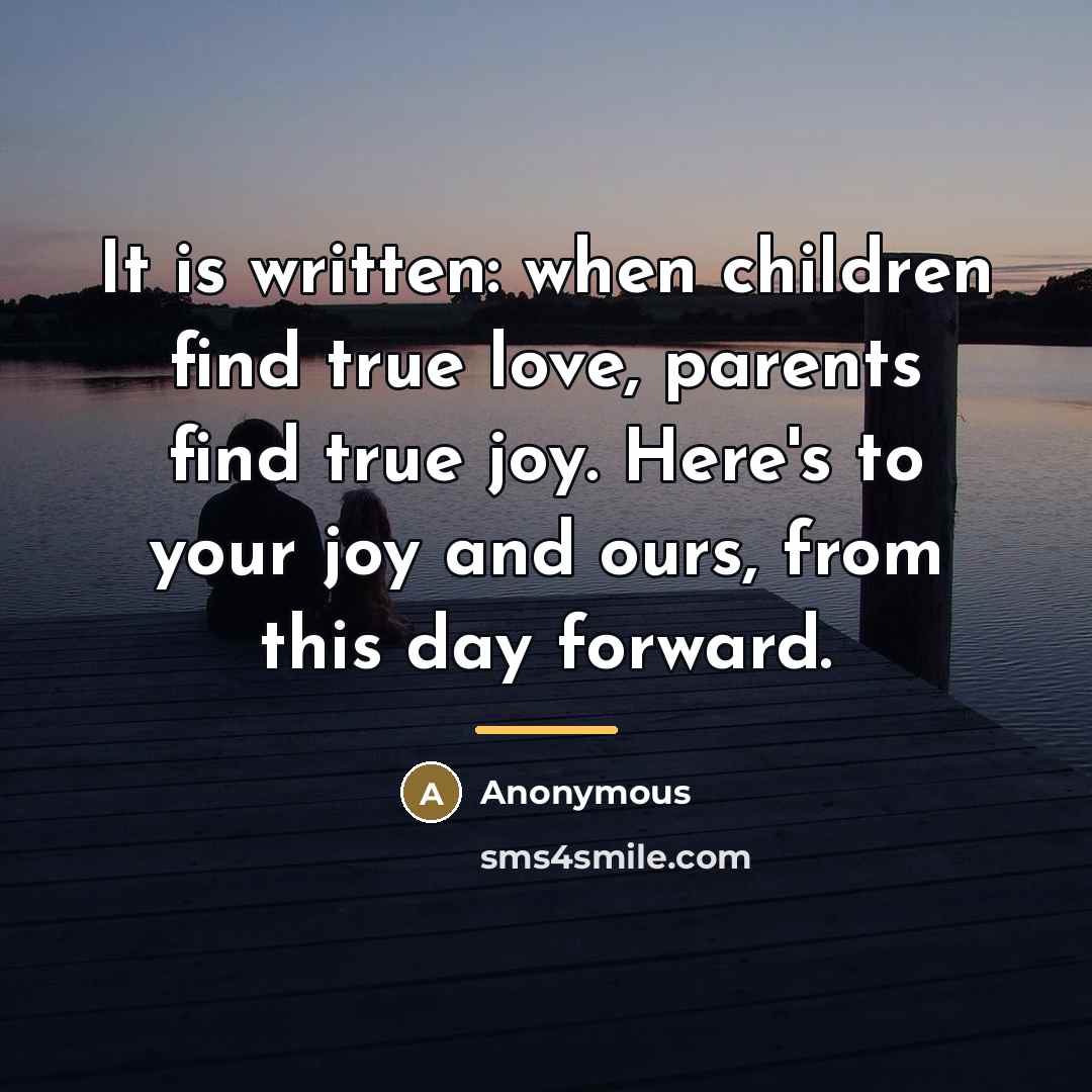 “It is written: when children find true love, parents find…” quote by Anonymous