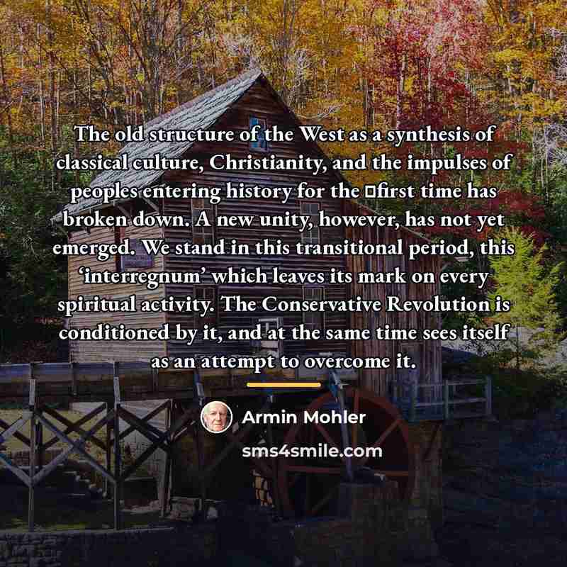 “The old structure of the West as a synthesis of…” quote by Armin Mohler