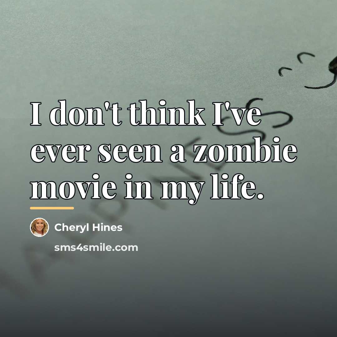 “I don't think I've ever seen a zombie movie in…” quote by Cheryl Hines