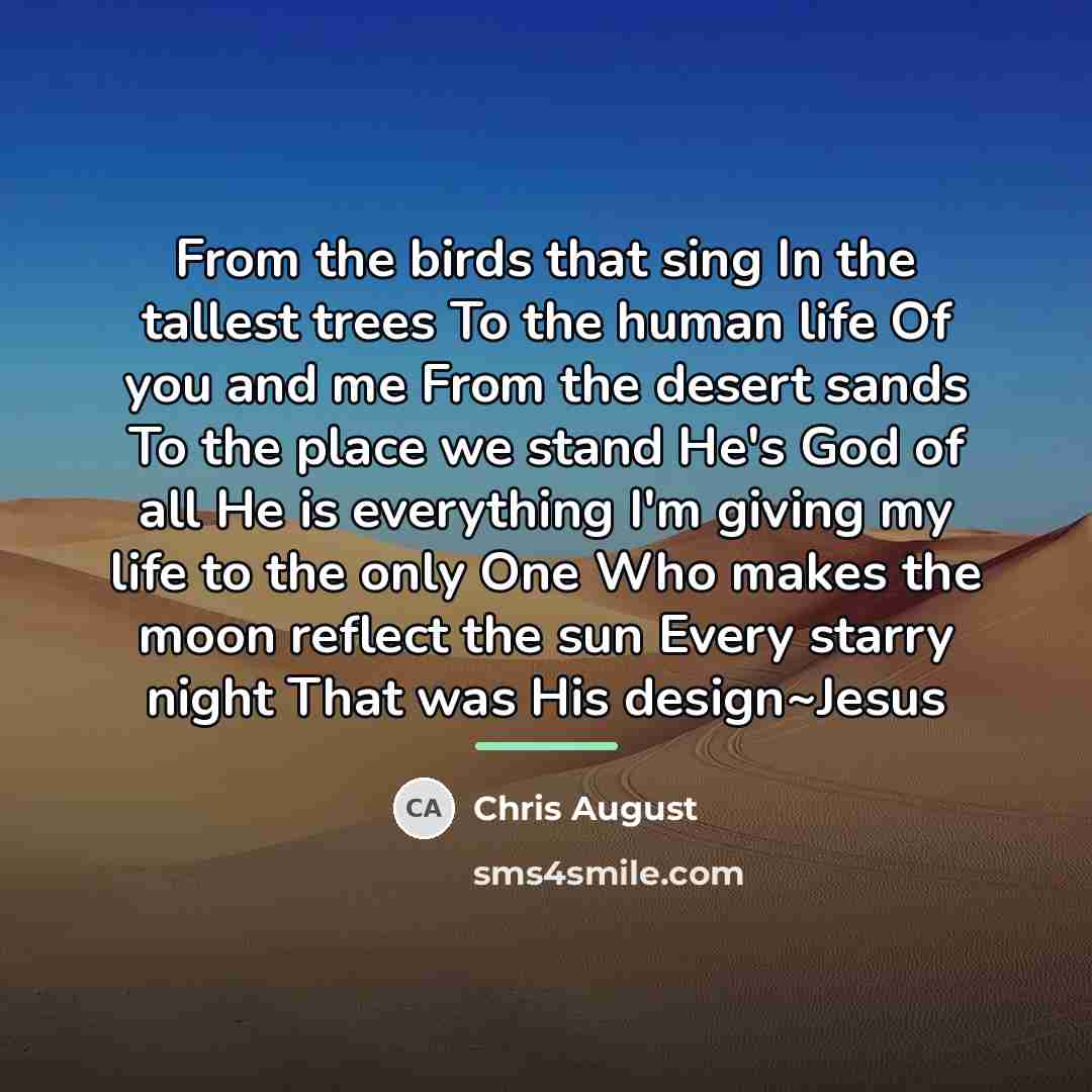 “From the birds that sing In the tallest trees To…” quote by Chris August