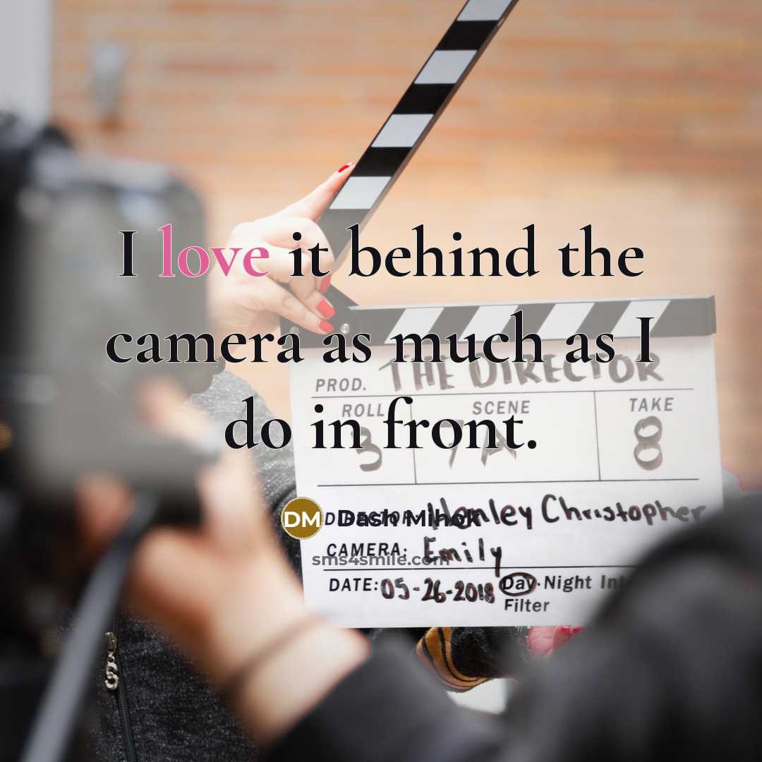 “I love it behind the camera as much as I…” quote by Dash Mihok
