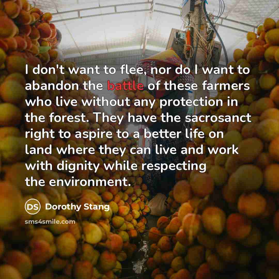 “I don't want to flee, nor do I want to…” quote by Dorothy Stang