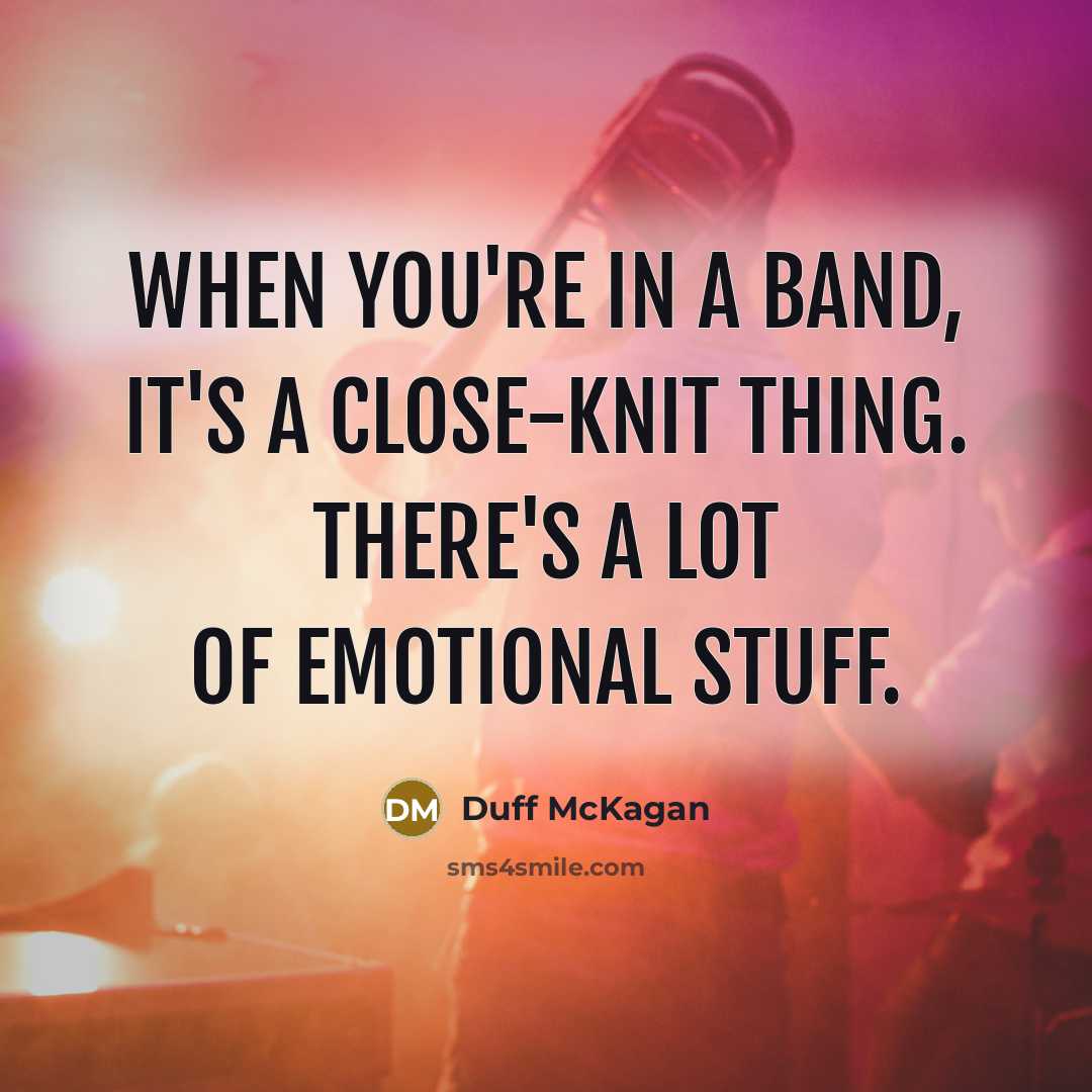 “When you're in a band, it's a close-knit thing. There's…” quote by Duff McKagan