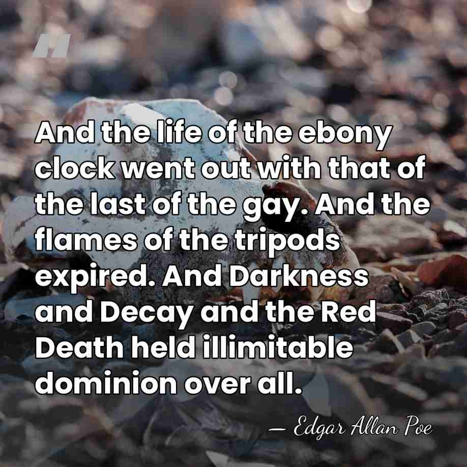 And the life of the ebony clock went out with that of&hellip; - Edgar Allan Poe
