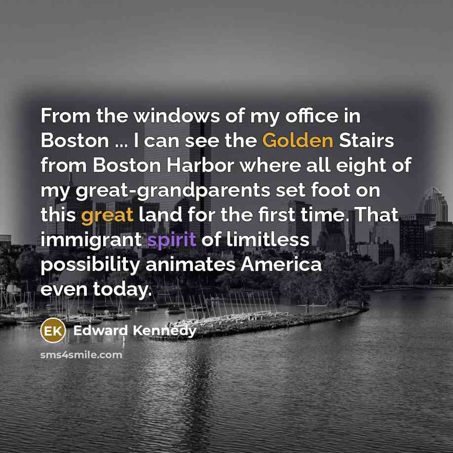 “From the windows of my office in Boston ... I…” quote by Edward Kennedy
