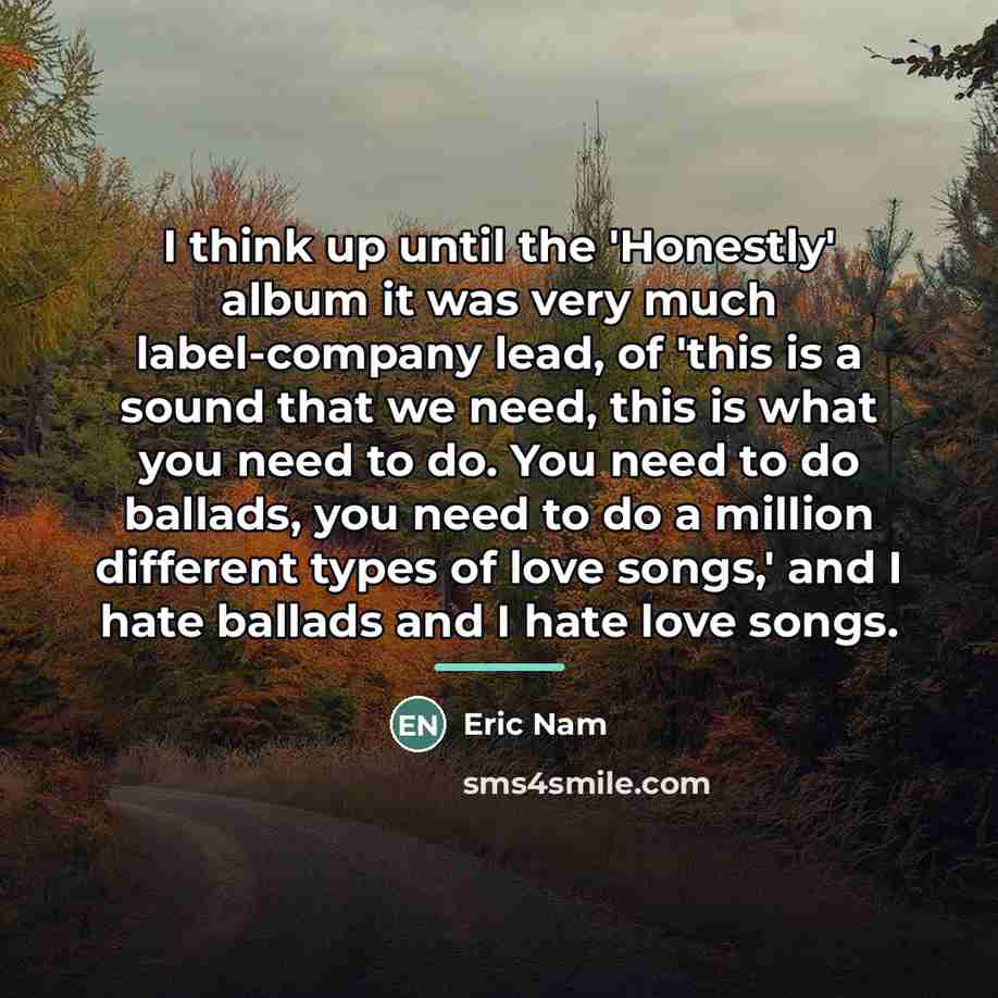 “I think up until the 'Honestly' album it was very…” quote by Eric Nam