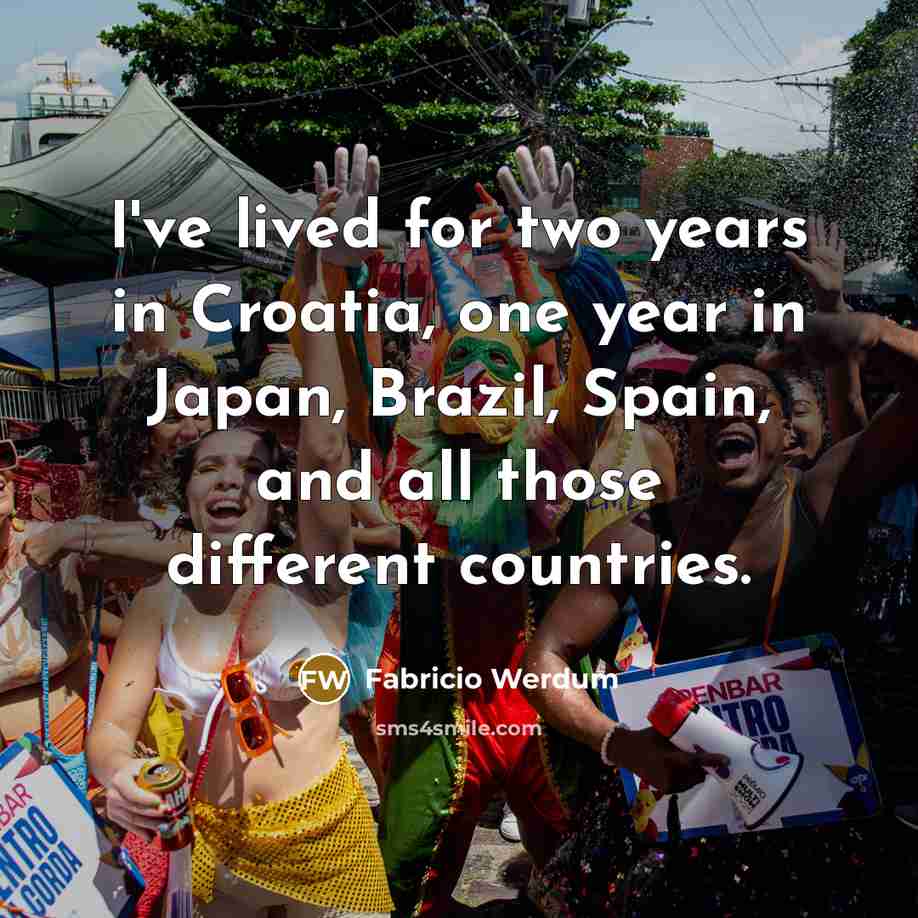 “I've lived for two years in Croatia, one year in…” quote by Fabricio Werdum