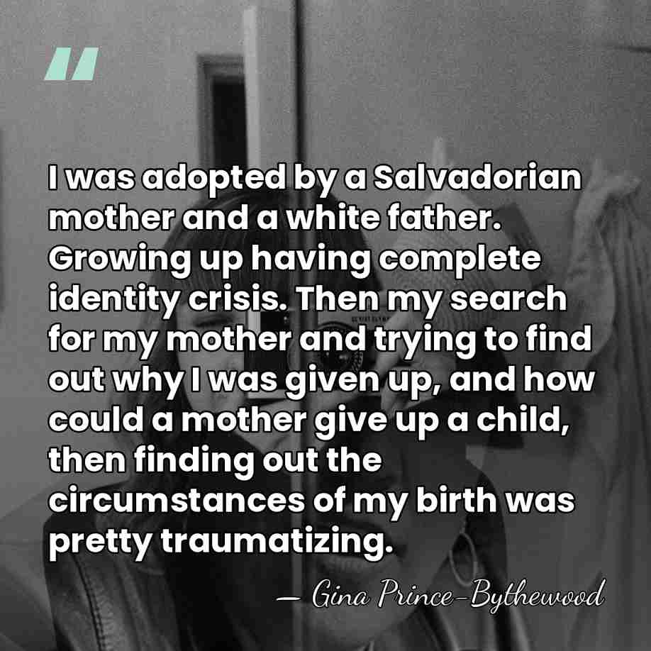 I was adopted by a Salvadorian mother and a white father. Growing&hellip; - Gina Prince-Bythewood