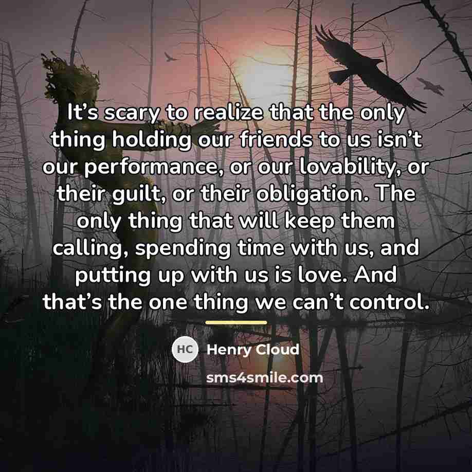 “It’s scary to realize that the only thing holding our…” quote by Henry Cloud