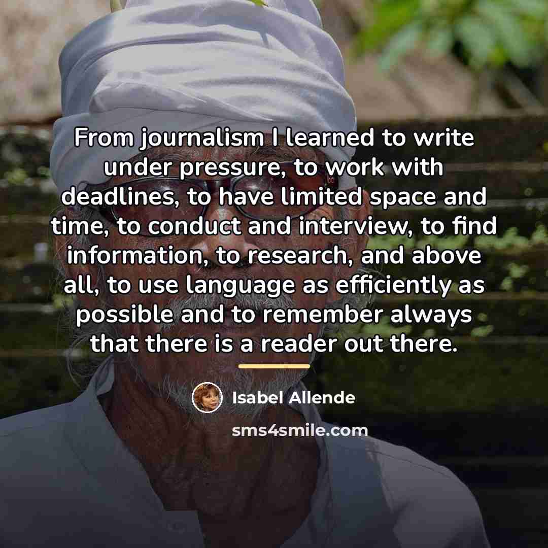 “From journalism I learned to write under pressure, to work…” quote by Isabel Allende