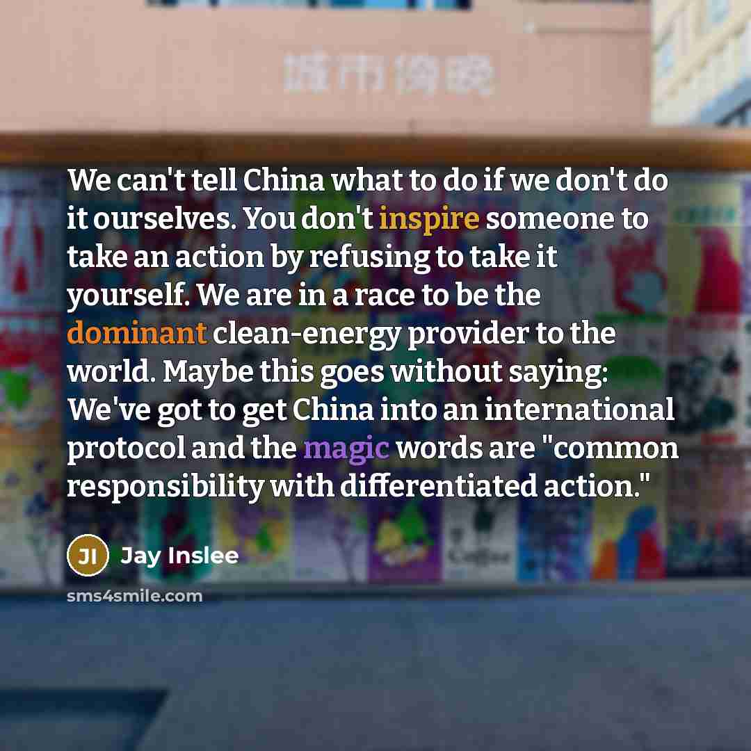 “We can't tell China what to do if we don't…” quote by Jay Inslee