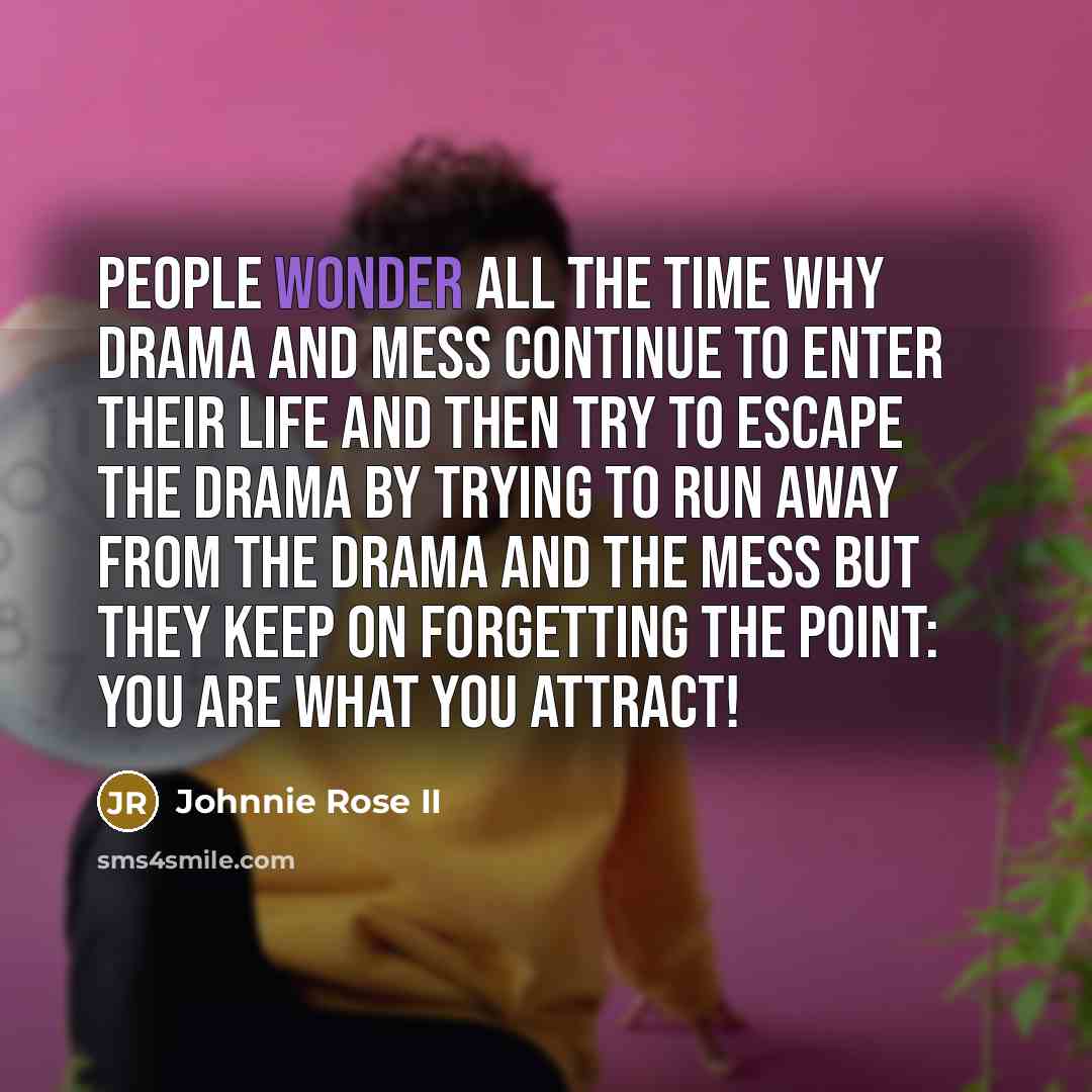 “People wonder all the time why drama and mess continue…” quote by Johnnie Rose II