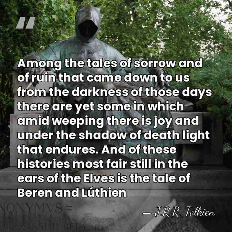 Among the tales of sorrow and of ruin that came down to&hellip; - J.R.R. Tolkien