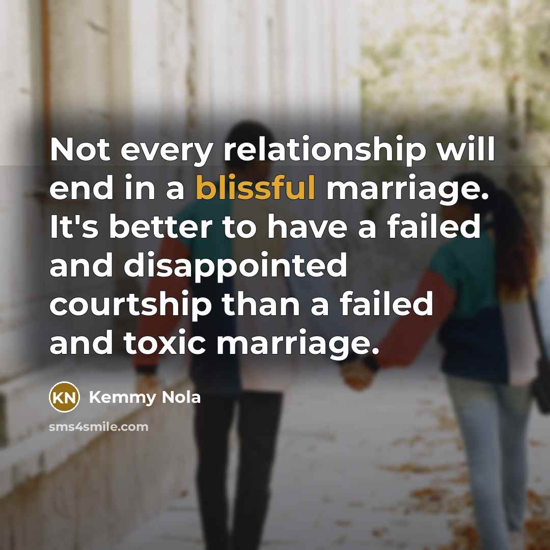 “Not every relationship will end in a blissful marriage. It's…” quote by Kemmy Nola