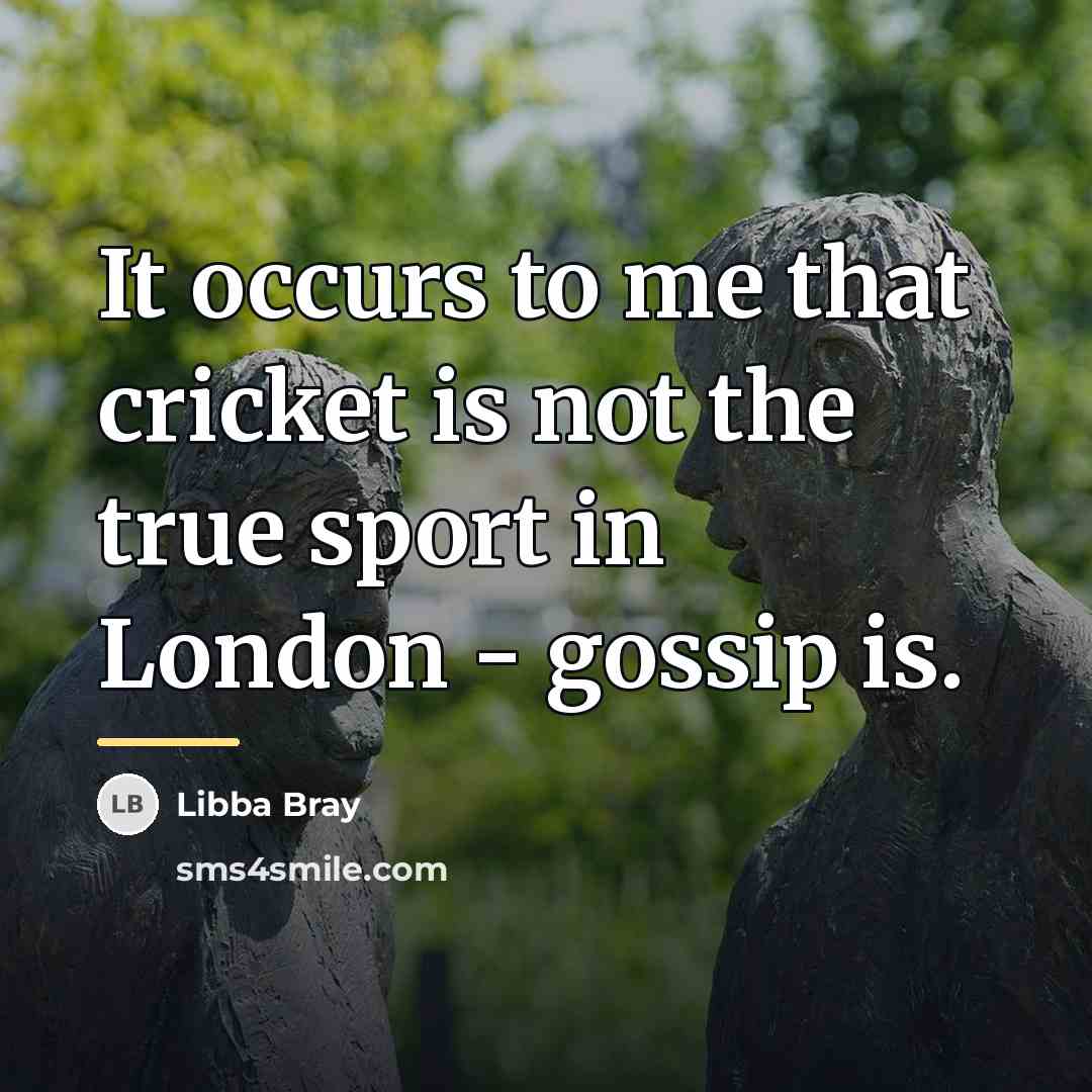 “It occurs to me that cricket is not the true…” quote by Libba Bray