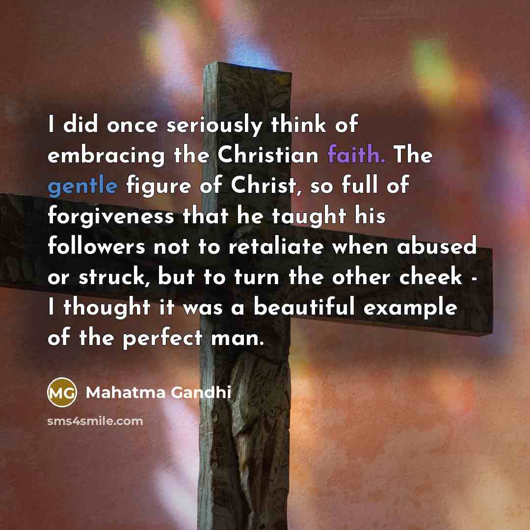 “I did once seriously think of embracing the Christian faith.…” quote by Mahatma Gandhi