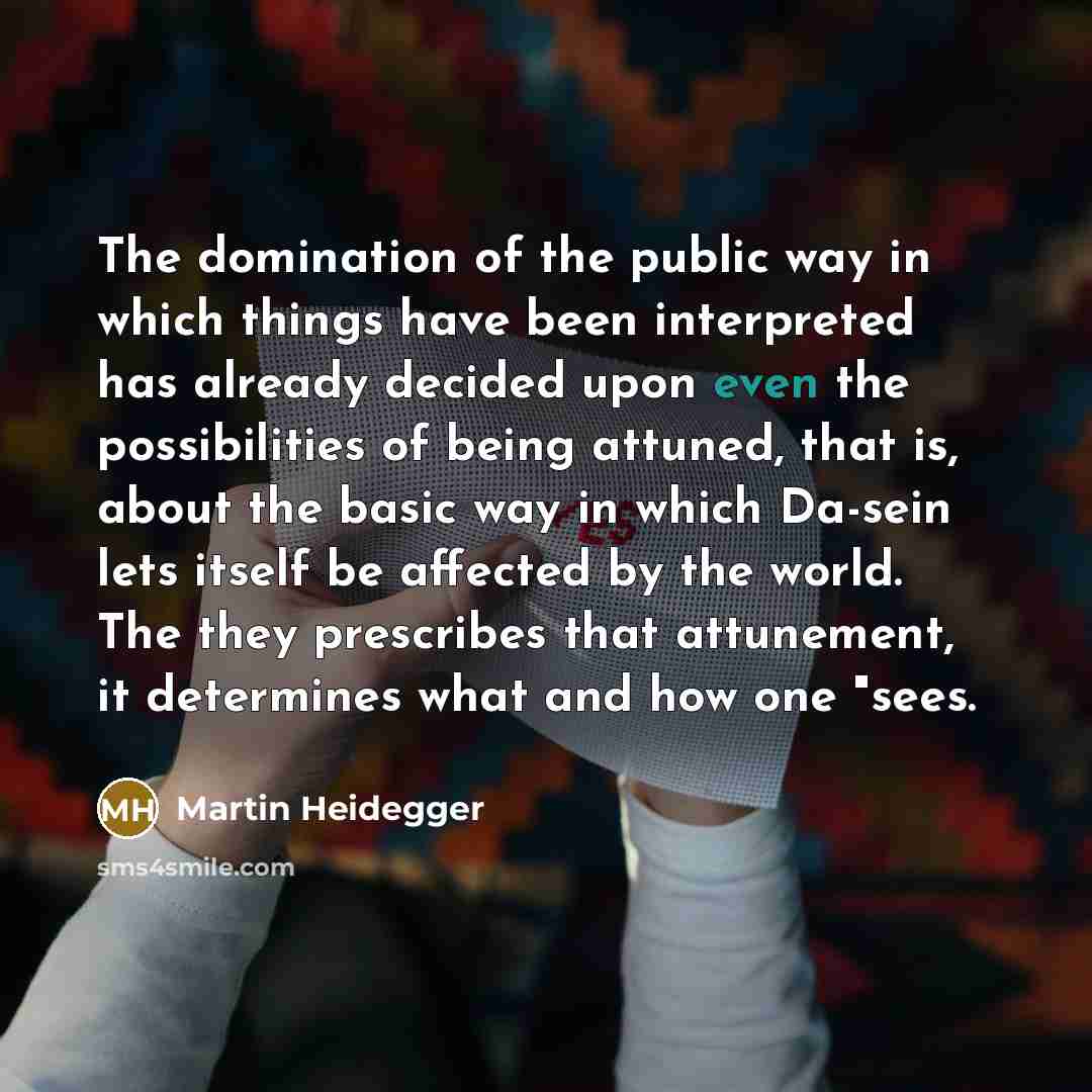 “The domination of the public way in which things have…” quote by Martin Heidegger