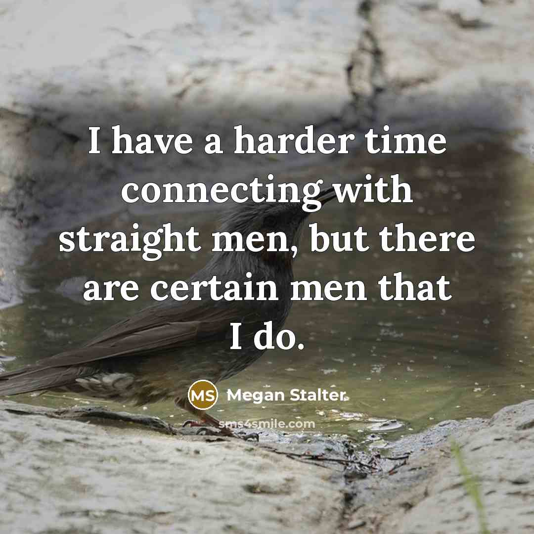 “I have a harder time connecting with straight men, but…” quote by Megan Stalter
