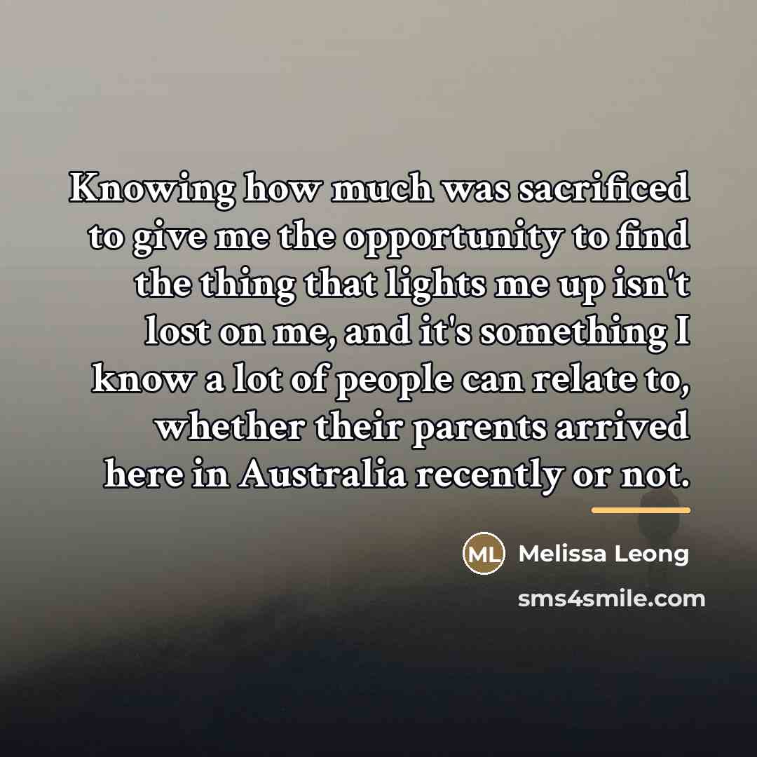 “Knowing how much was sacrificed to give me the opportunity…” quote by Melissa Leong