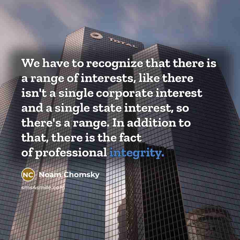“We have to recognize that there is a range of…” quote by Noam Chomsky
