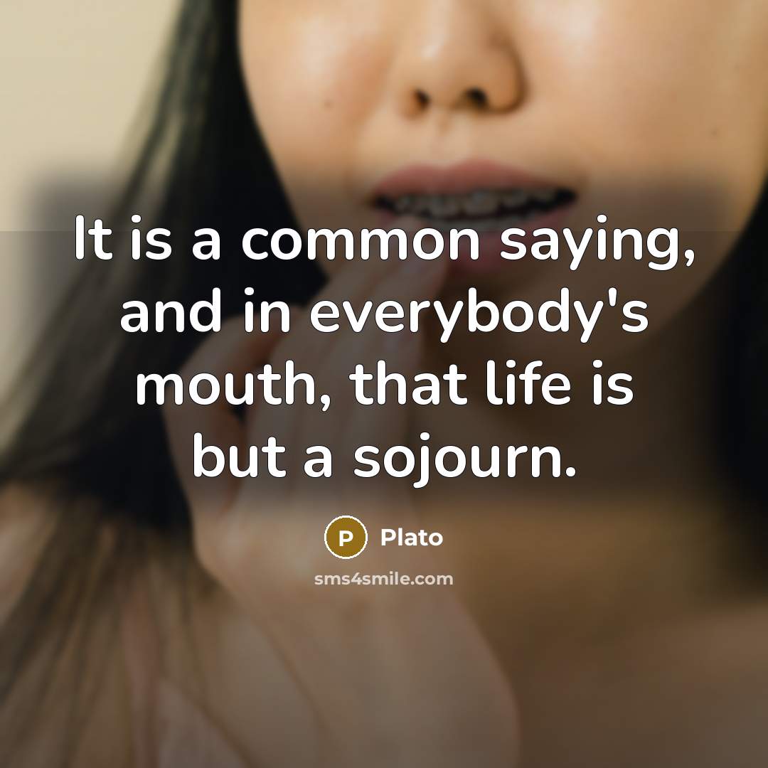 “It is a common saying, and in everybody's mouth, that…” quote by Plato