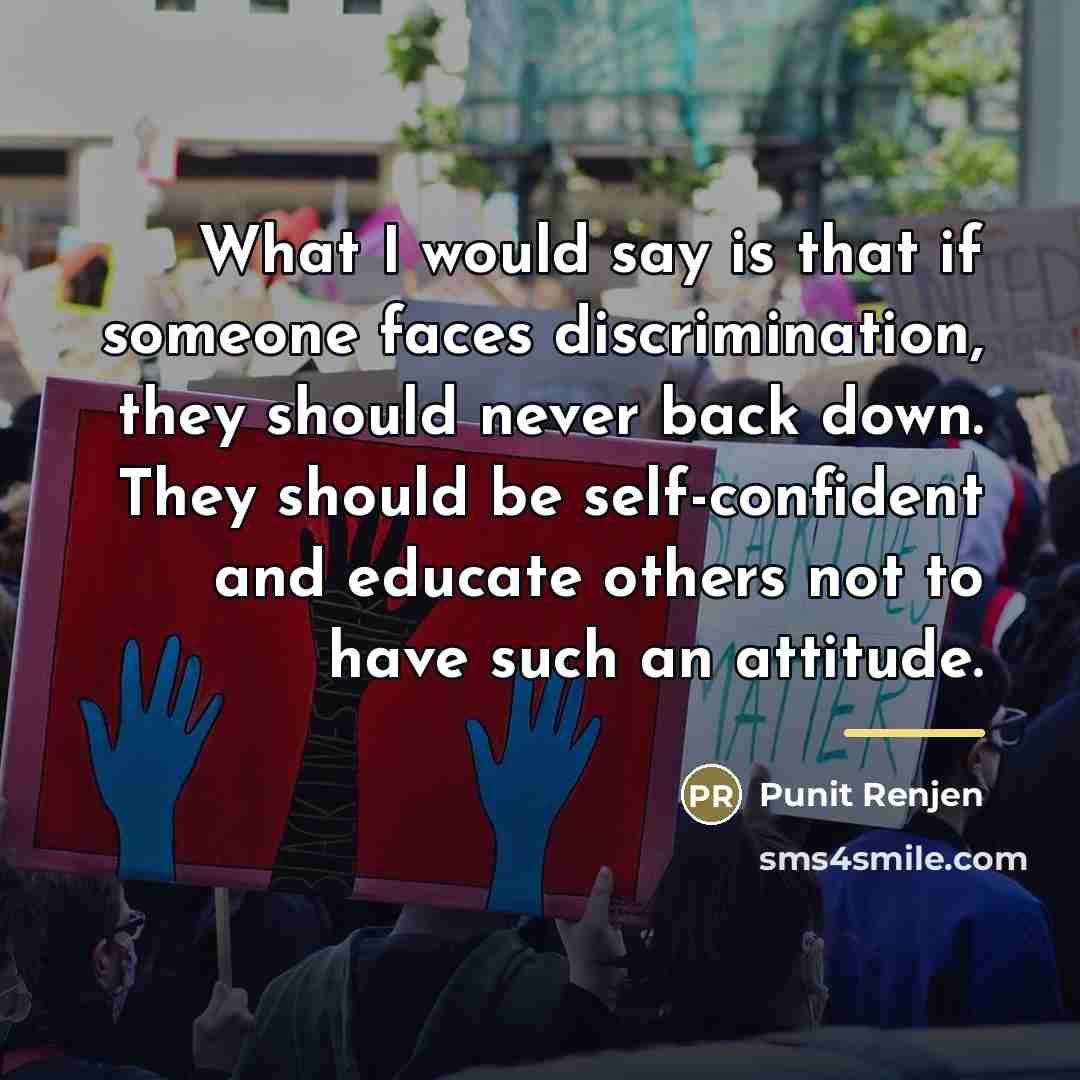 “What I would say is that if someone faces discrimination,…” quote by Punit Renjen