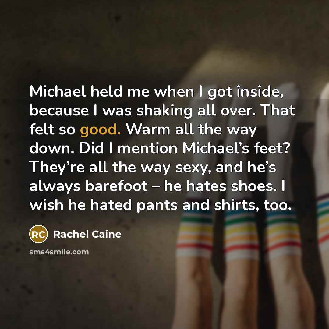 “Michael held me when I got inside, because I was…” quote by Rachel Caine