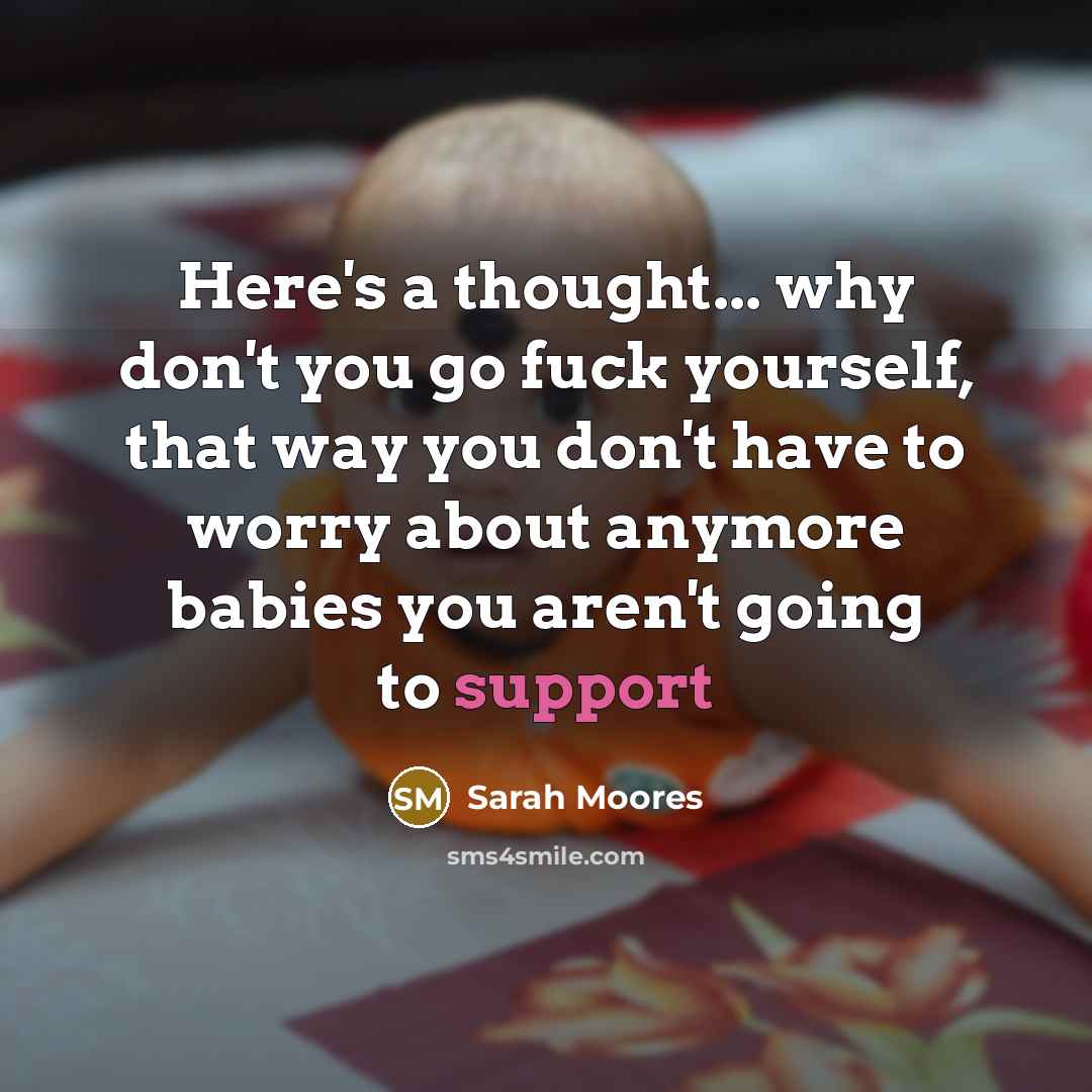 “Here's a thought... why don't you go fuck yourself, that…” quote by Sarah Moores