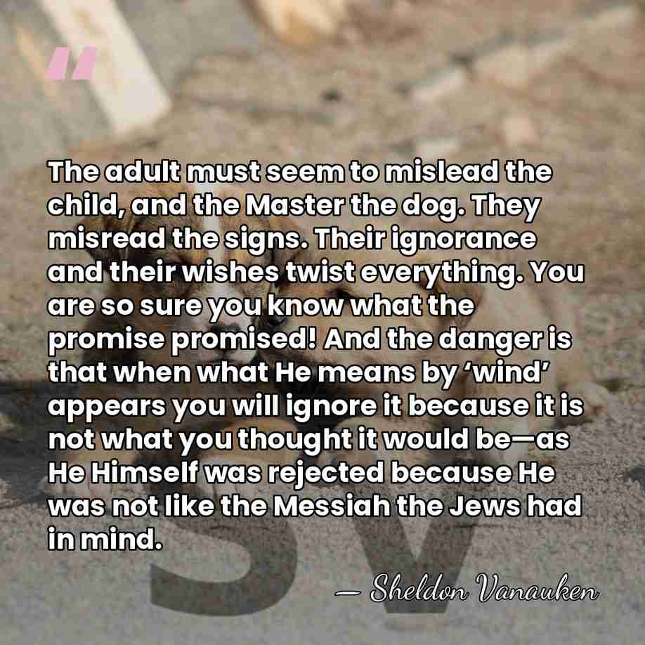 The adult must seem to mislead the child, and the Master the&hellip; - Sheldon Vanauken