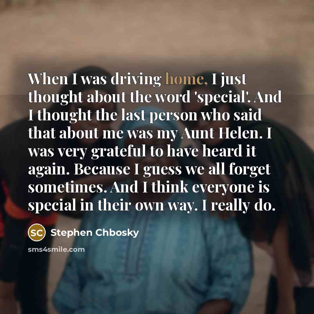 “When I was driving home, I just thought about the…” quote by Stephen Chbosky