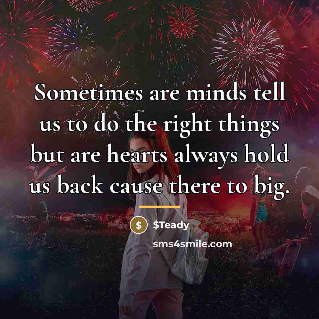 “Sometimes are minds tell us to do the right things…” quote by $Teady