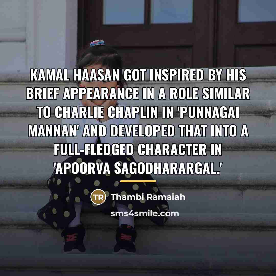 “Kamal Haasan got inspired by his brief appearance in a…” quote by Thambi Ramaiah