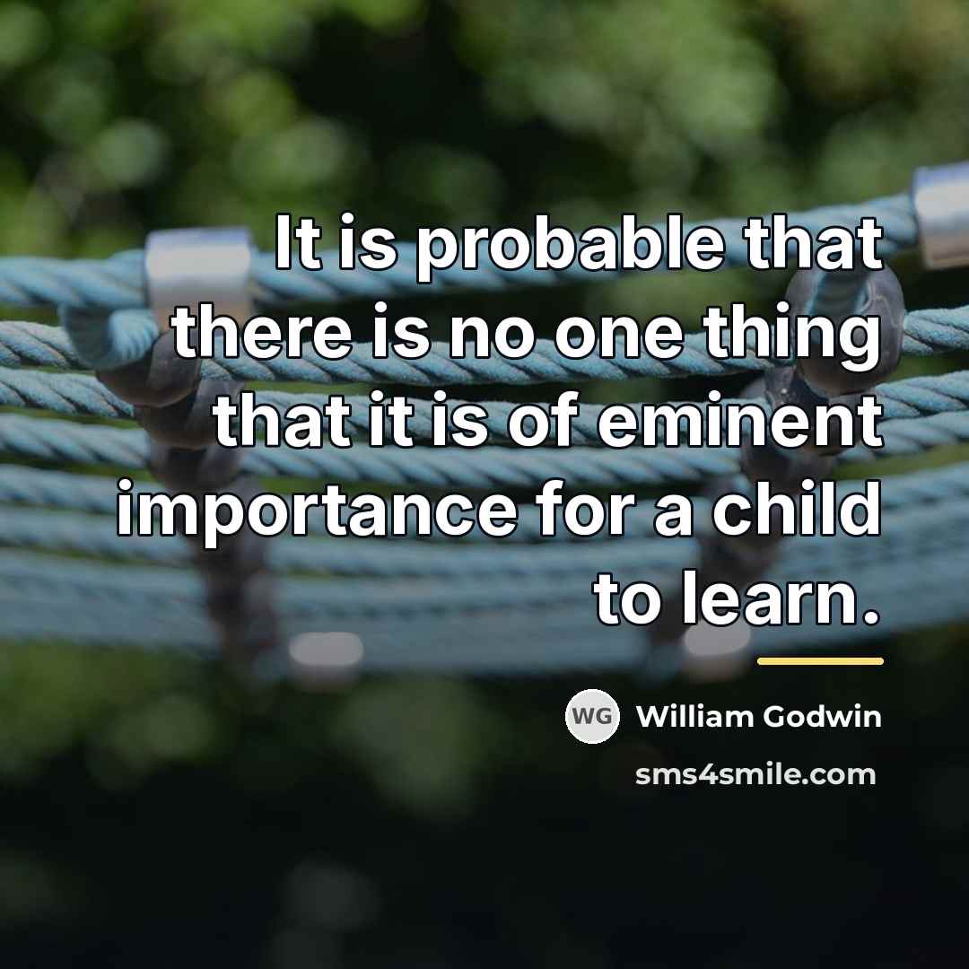 “It is probable that there is no one thing that…” quote by William Godwin