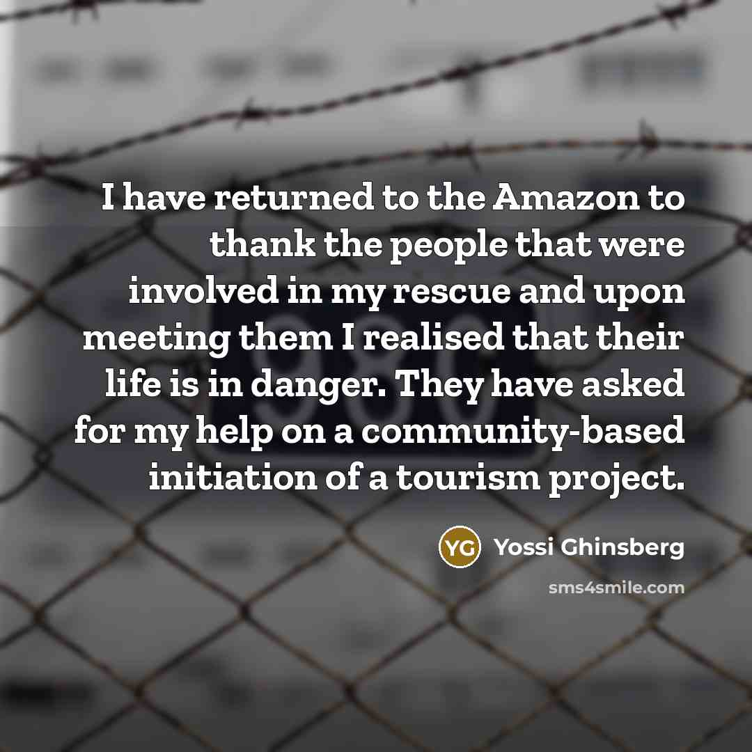 “I have returned to the Amazon to thank the people…” quote by Yossi Ghinsberg