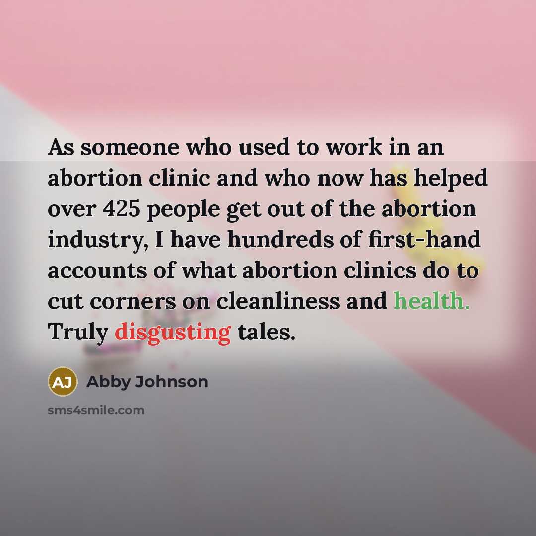 “As someone who used to work in an abortion clinic…” quote by Abby Johnson