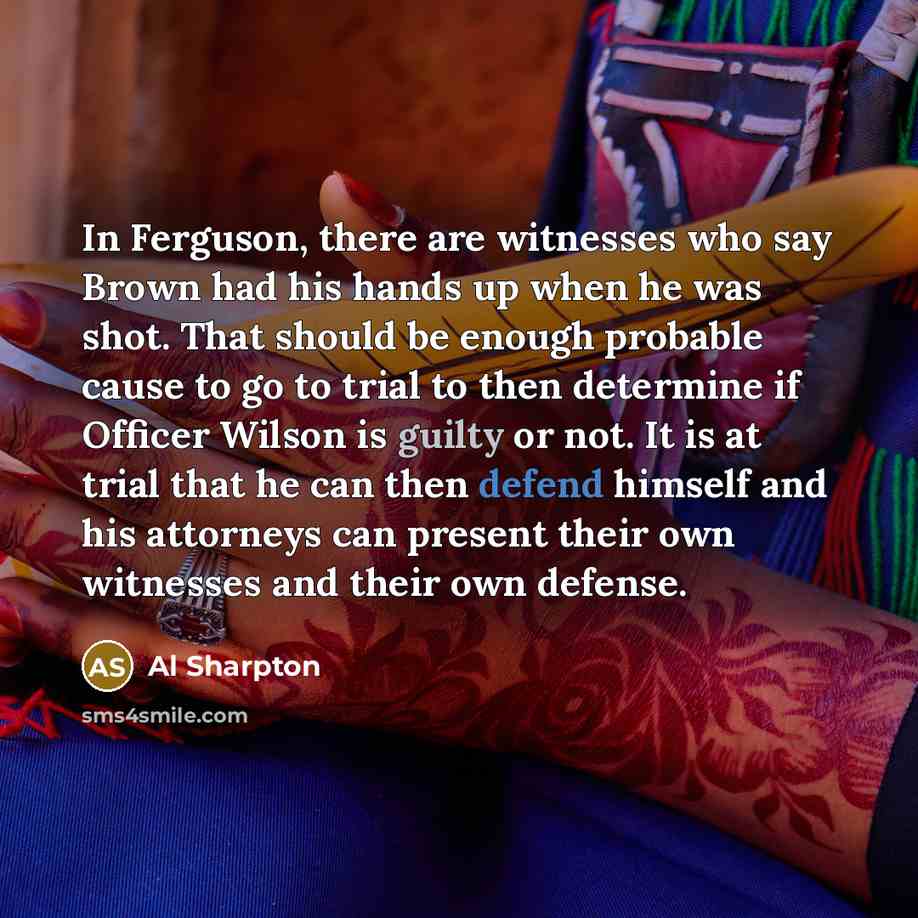 “In Ferguson, there are witnesses who say Brown had his…” quote by Al Sharpton