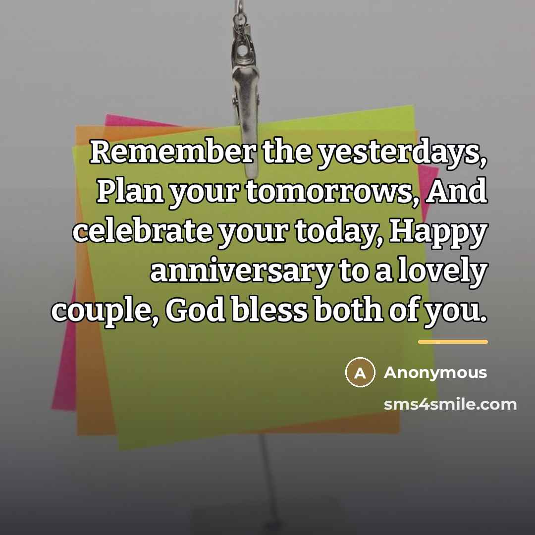 “Remember the yesterdays, Plan your tomorrows, And celebrate your today,…” quote by Anonymous