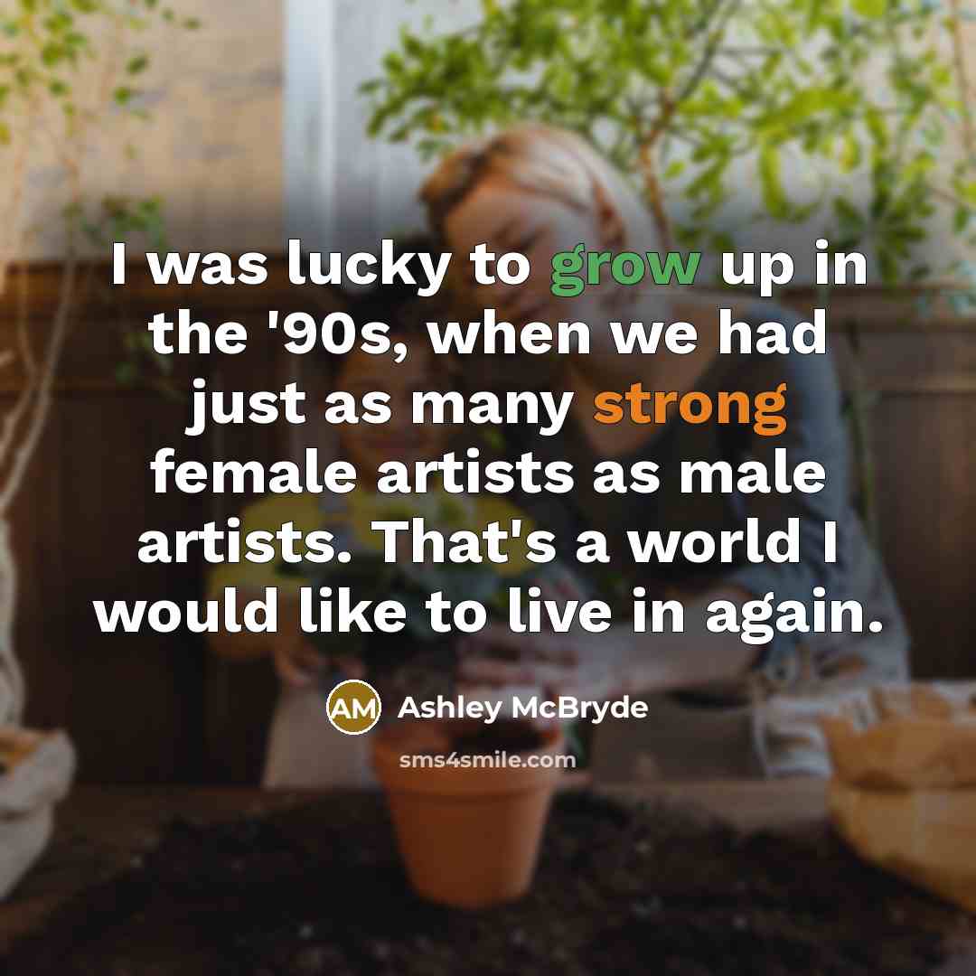 “I was lucky to grow up in the '90s, when…” quote by Ashley McBryde