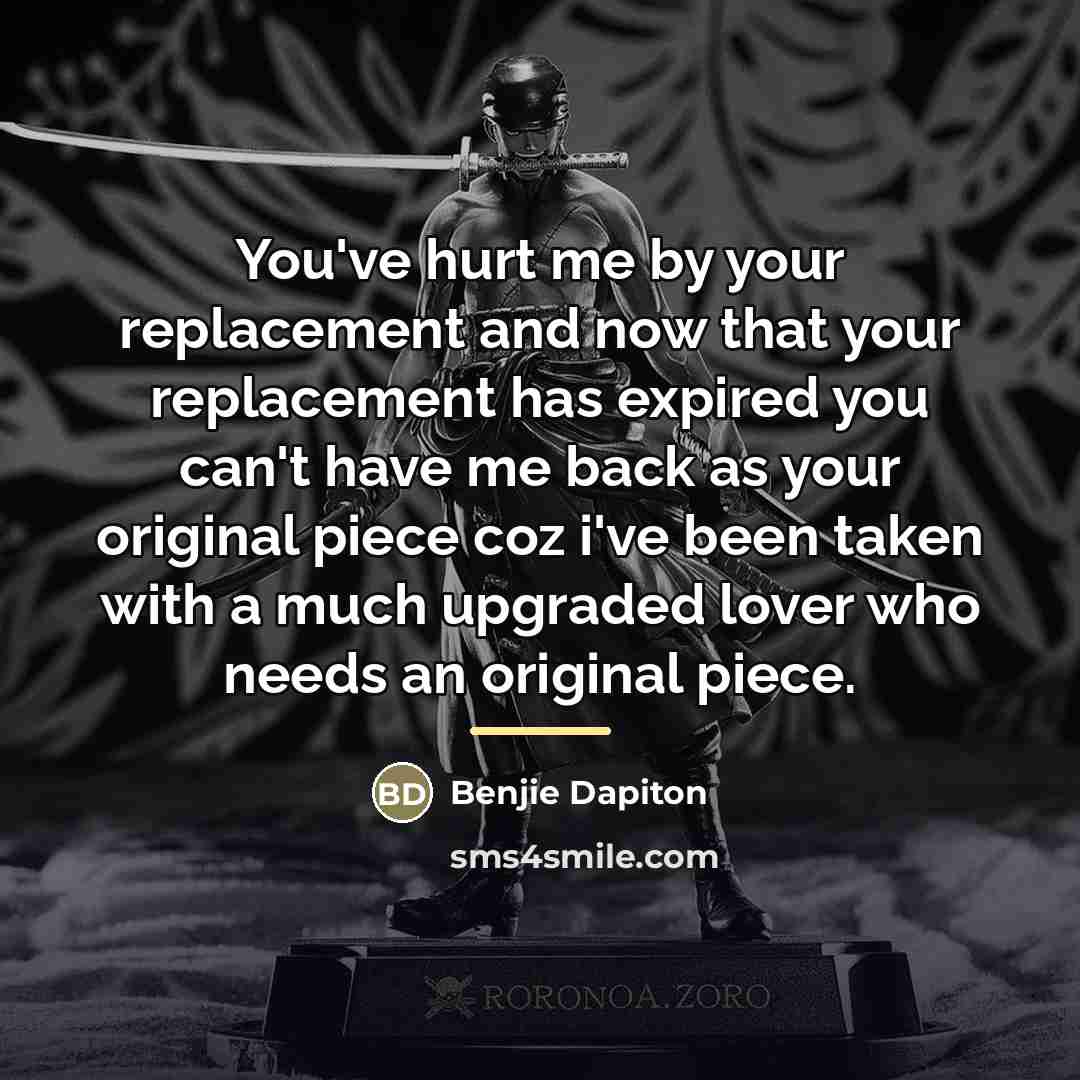 “You've hurt me by your replacement and now that your…” quote by Benjie Dapiton