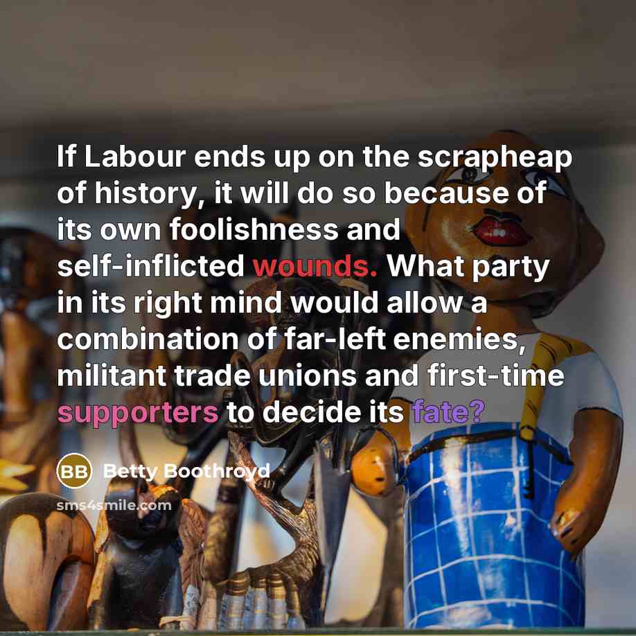 “If Labour ends up on the scrapheap of history, it…” quote by Betty Boothroyd