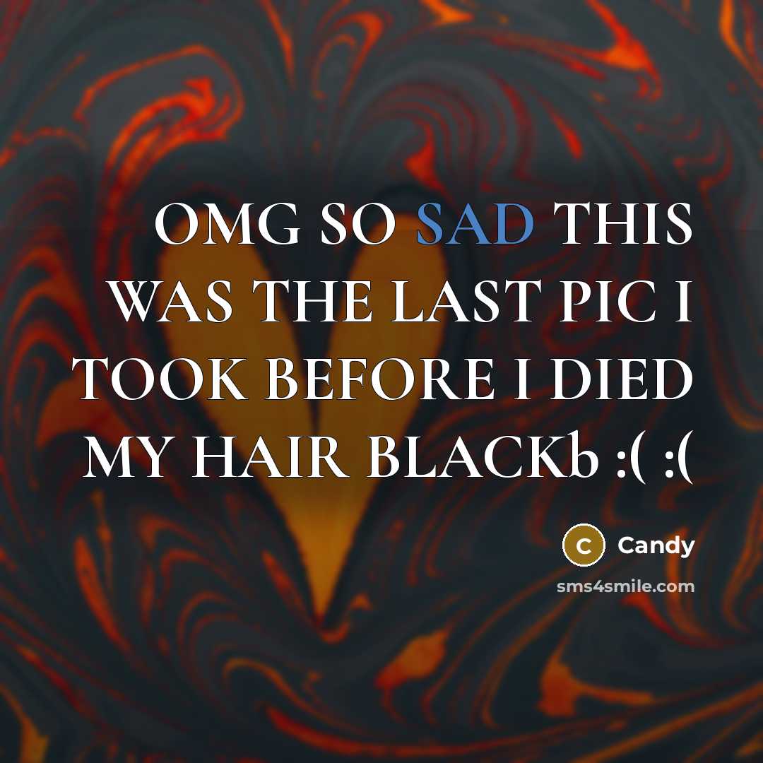 “OMG SO SAD THIS WAS THE LAST PIC I TOOK…” quote by CANDY