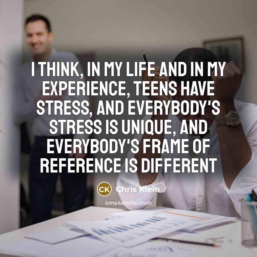 “I think, in my life and in my experience, teens…” quote by Chris Klein