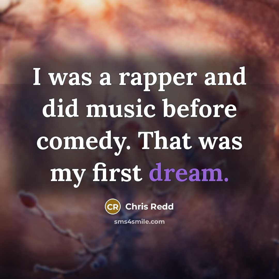 “I was a rapper and did music before comedy. That…” quote by Chris Redd