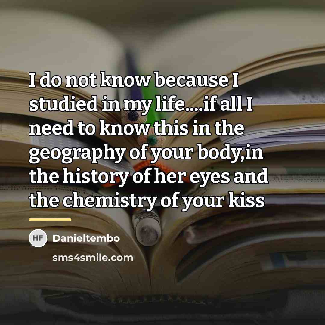 “I do not know because I studied in my life....if…” quote by Danieltembo