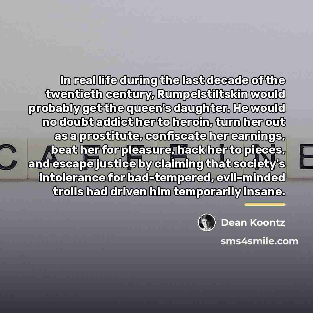 “In real life during the last decade of the twentieth…” quote by Dean Koontz