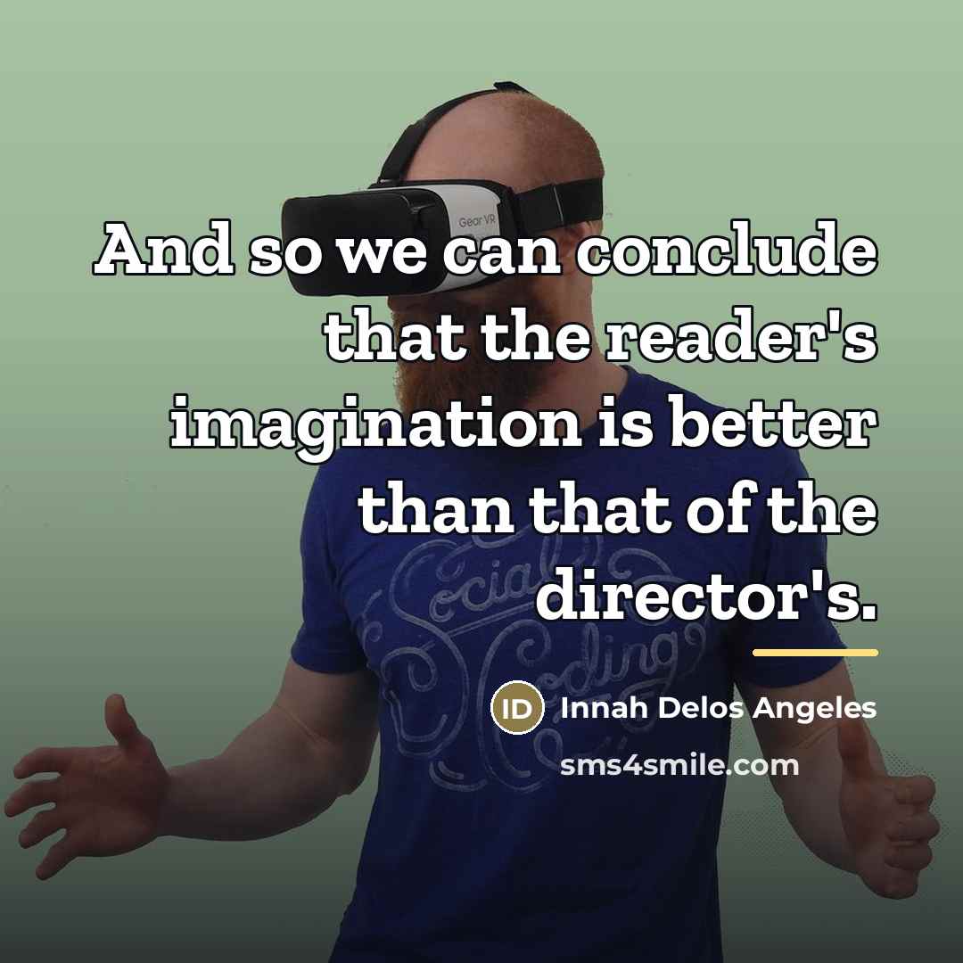 “And so we can conclude that the reader's imagination is…” quote by Innah Delos Angeles
