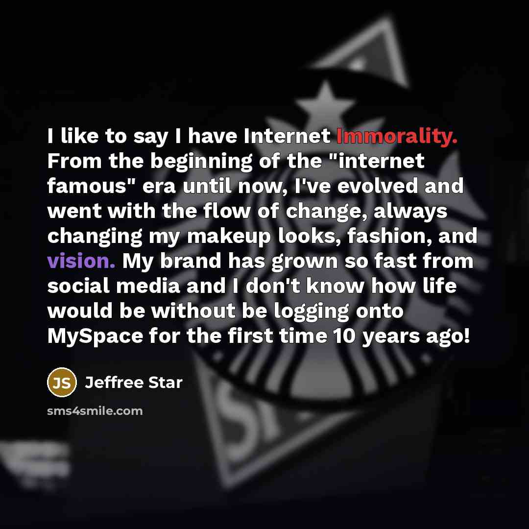 “I like to say I have Internet Immorality. From the…” quote by Jeffree Star